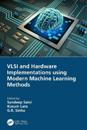 VLSI and Hardware Implementations using Modern Machine Learning Methods