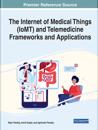 Internet of Medical Things (IoMT) and Telemedicine Frameworks and Applications