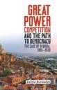 Great Power Competition and the Path to Democracy