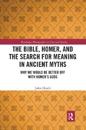 The Bible, Homer, and the Search for Meaning in Ancient Myths
