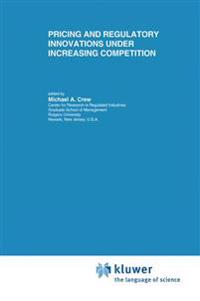 Pricing and Regulatory Innovations Under Increasing Competition