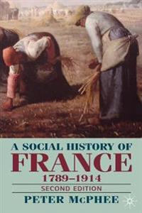 A Social History of France, 1789-1914
