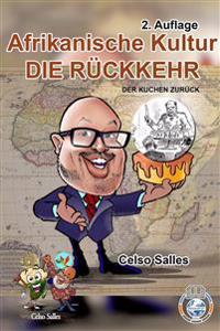 Afrikanische Kultur - DIE RÜCKKEHR - Der Kuchen Zurück - Celso Salles - 2. Auflage