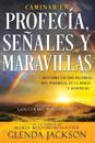 Caminar En Profecía, Señales Y Maravillas (Spanish Language Edition, Walking in Prophecy Signs & Wonders (Spanish))