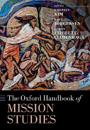 The Oxford Handbook of Mission Studies