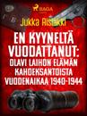 En kyyneltä vuodattanut: Olavi Laihon elämän kahdeksantoista vuodenaikaa 1940-1944