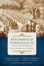 Reformed and Evangelical Across Four Centuries