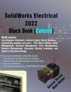 SolidWorks Electrical 2022 Black Book (Colored)