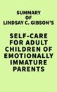 Summary of Lindsay C. Gibson's Self-Care for Adult Children of Emotionally Immature Parents
