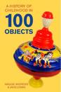 History of Childhood in 100 Objects