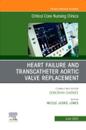 Heart Failure and Transcatheter Aortic Valve Replacement, An Issue of Critical Care Nursing Clinics of North America