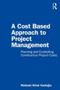 A Cost Based Approach to Project Management