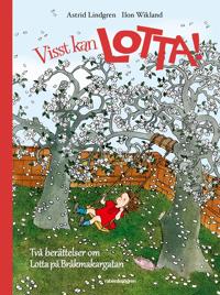 Visst kan Lotta! : två berättelser om Lotta på Bråkmakargatan