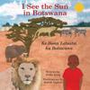I See the Sun in Botswana Volume 10
