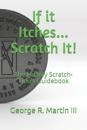 If it Itches... Scratch It!