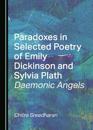 Paradoxes in Selected Poetry of Emily Dickinson and Sylvia Plath