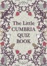 The Little Cumbria Quiz Book.