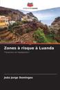 Zones à risque à Luanda
