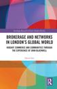Brokerage and Networks in London's Global World