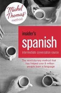 Insider's Spanish: Intermediate Conversation Course (Learn Spanish with the Michel Thomas Method)