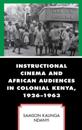 Instructional Cinema and African Audiences in Colonial Kenya, 1926-1963