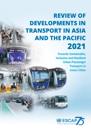 Review of Developments in Transport in Asia and the Pacific 2021