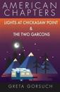 Lights at Chickasaw Point and The Two Garcons