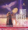 Inuit Believe in Spirits