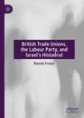 British Trade Unions, the Labour Party, and Israel's Histadrut