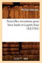 Nouvelles Inventions Pour Bien Bastir Et ? Petits Fraiz (?d.1561)