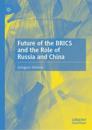 Future of the BRICS and the Role of Russia and China