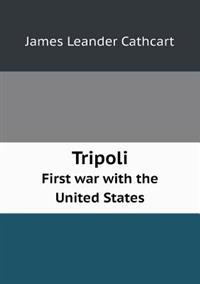 Tripoli First War with the United States