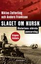 Slaget om Kursk : Historiens största pansarslag