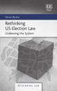 Rethinking US Election Law