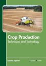 Crop Production: Techniques and Technology