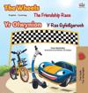 The Wheels The Friendship Race (English Welsh Bilingual Children's Book)