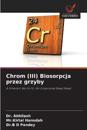 Chrom (III) Biosorpcja przez grzyby