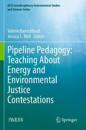 Pipeline Pedagogy: Teaching About Energy and Environmental Justice Contestations