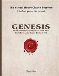 Wisdom from the Torah Book 1: Genesis: With Related Portions from the Prophets and New Testament