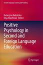 Positive Psychology in Second and Foreign Language Education