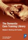 The Dementia Care Training Library: Module 4