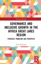 Governance and Inclusive Growth in the Africa Great Lakes Region
