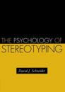 The Psychology of Stereotyping