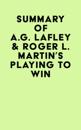 Summary of A.G. Lafley & Roger L. Martin's Playing to Win