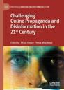 Challenging Online Propaganda and Disinformation in the 21st Century