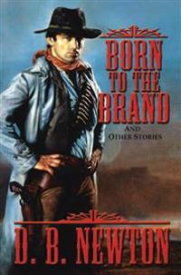 Born to the Brand: And Other Stories