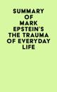 Summary of Mark Epstein's The Trauma Of Everyday Life