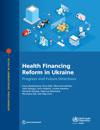 Health Financing Reform in Ukraine