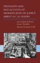 Thoughts and Reflections of Armand-Jean de Ranc?, Abbot of la Trappe
