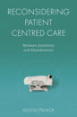 Reconsidering patient centred care